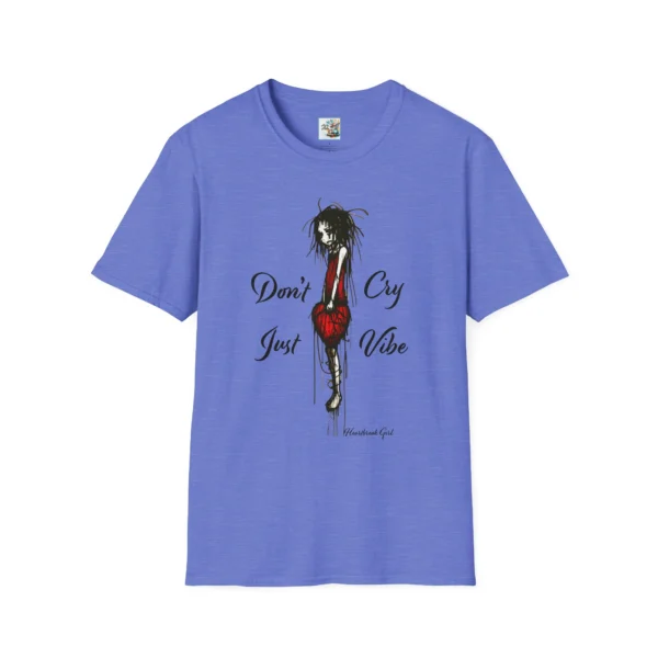 Don't Cry, Just Vibe - Unisex Softstyle T-Shirt