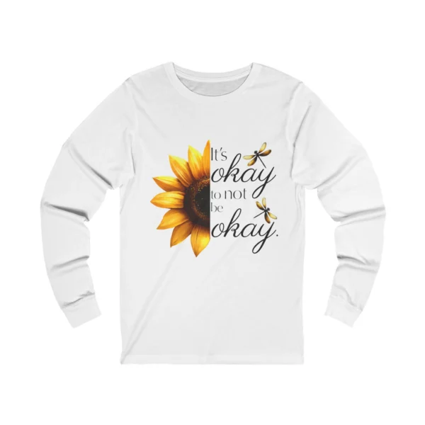 It's Okay to Not Be Okay Sunflower - Unisex Jersey Long Sleeve Tee